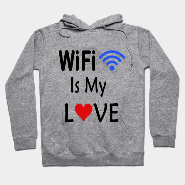 wifi is my love Hoodie by Giftsisle